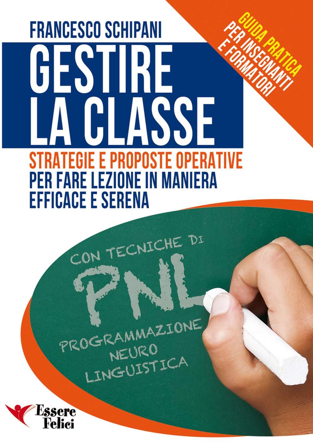 Gestire la classe. Guida pratica per insegnanti e formatori (Motivazionale) Politics & History