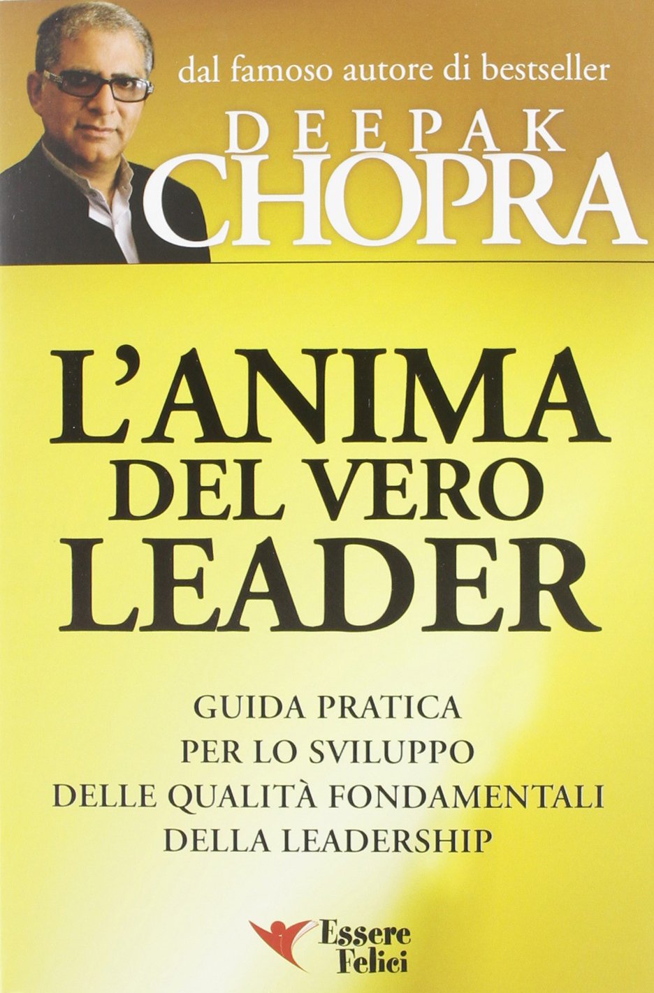 L'anima del vero leader. Guida pratica per lo sviluppo delle qualità fondamentali della leadership book