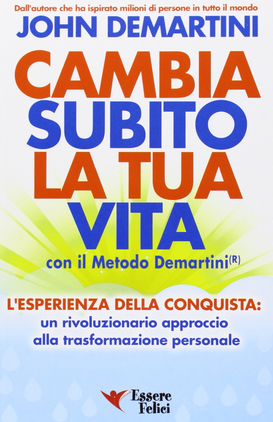 Cambia subito la tua vita con il metodo Demartini book
