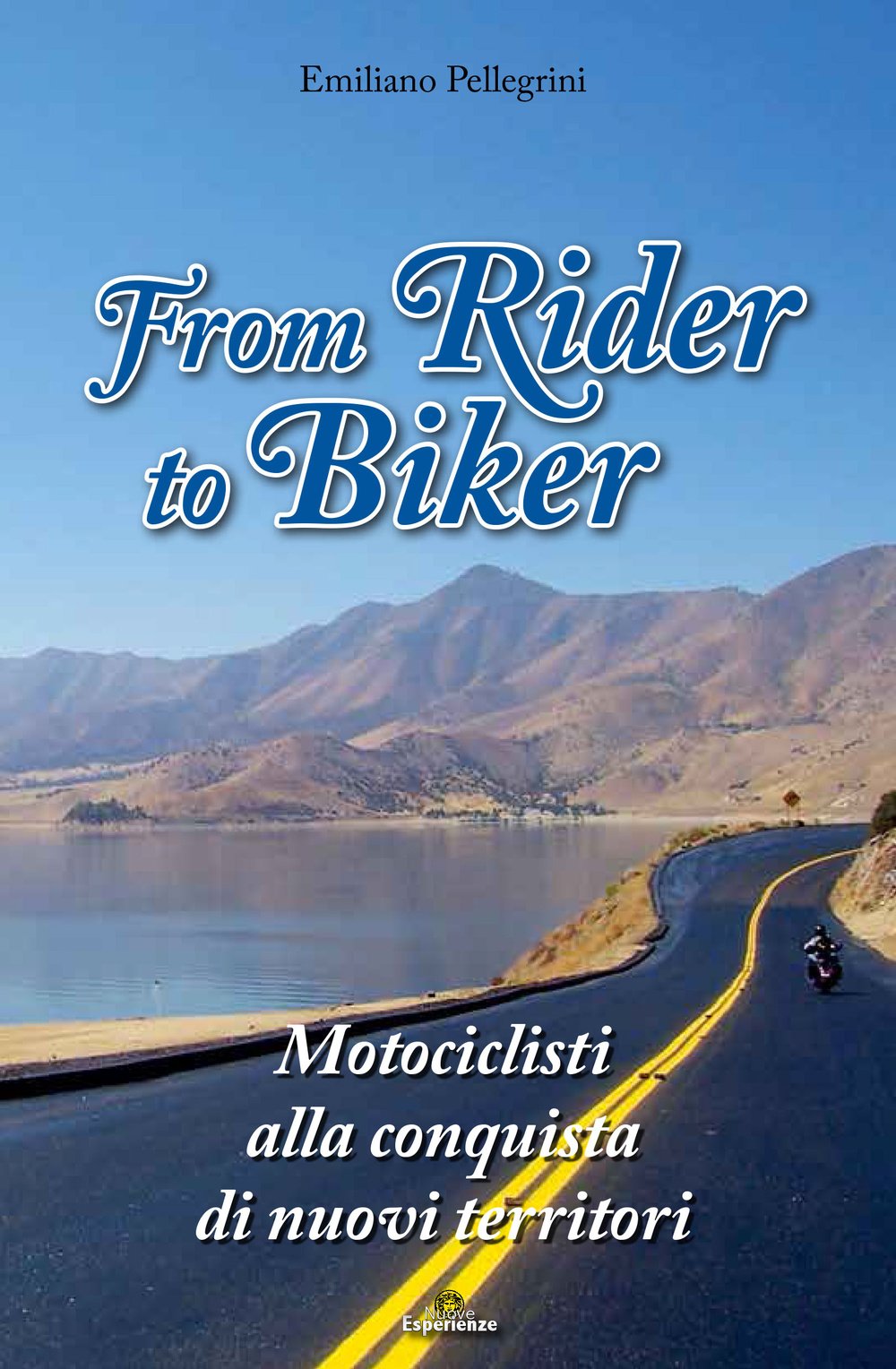 From Rider to Biker. Motociclisti alla conquista di nuovi territori Leisure, Home & Garden