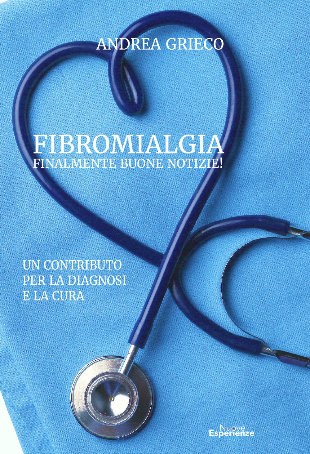 Fibromialgia – Finalmente buone notizie!: Un contributo per la diagnosi e la cura book