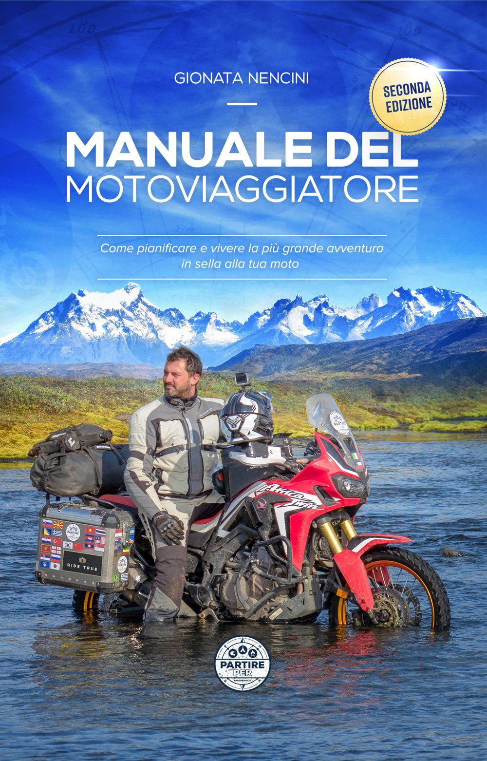 Manuale del motoviaggiatore. Come pianificare e vivere la più grande avventura in sella alla tua moto. Nuova ediz. book