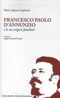 Francesco Paolo D'Annunzio e le sue origini familiari book