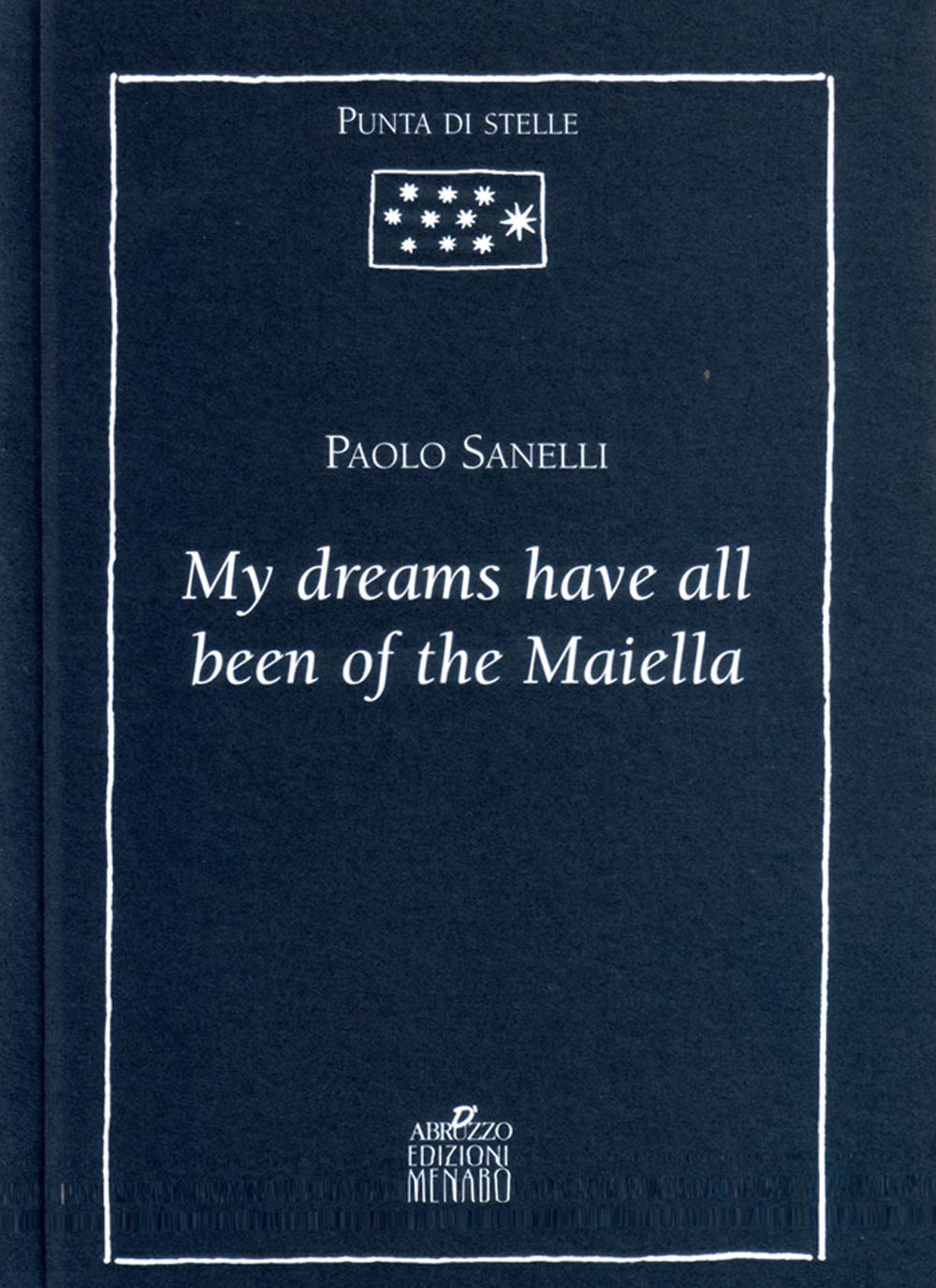 My dreams have all been of the Maiella. Thoughts and memories of an Abruzzan shepherd collected Books