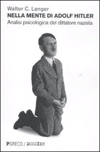 Nella mente di Adolf Hitler. Analisi psicologica del dittatore nazista book