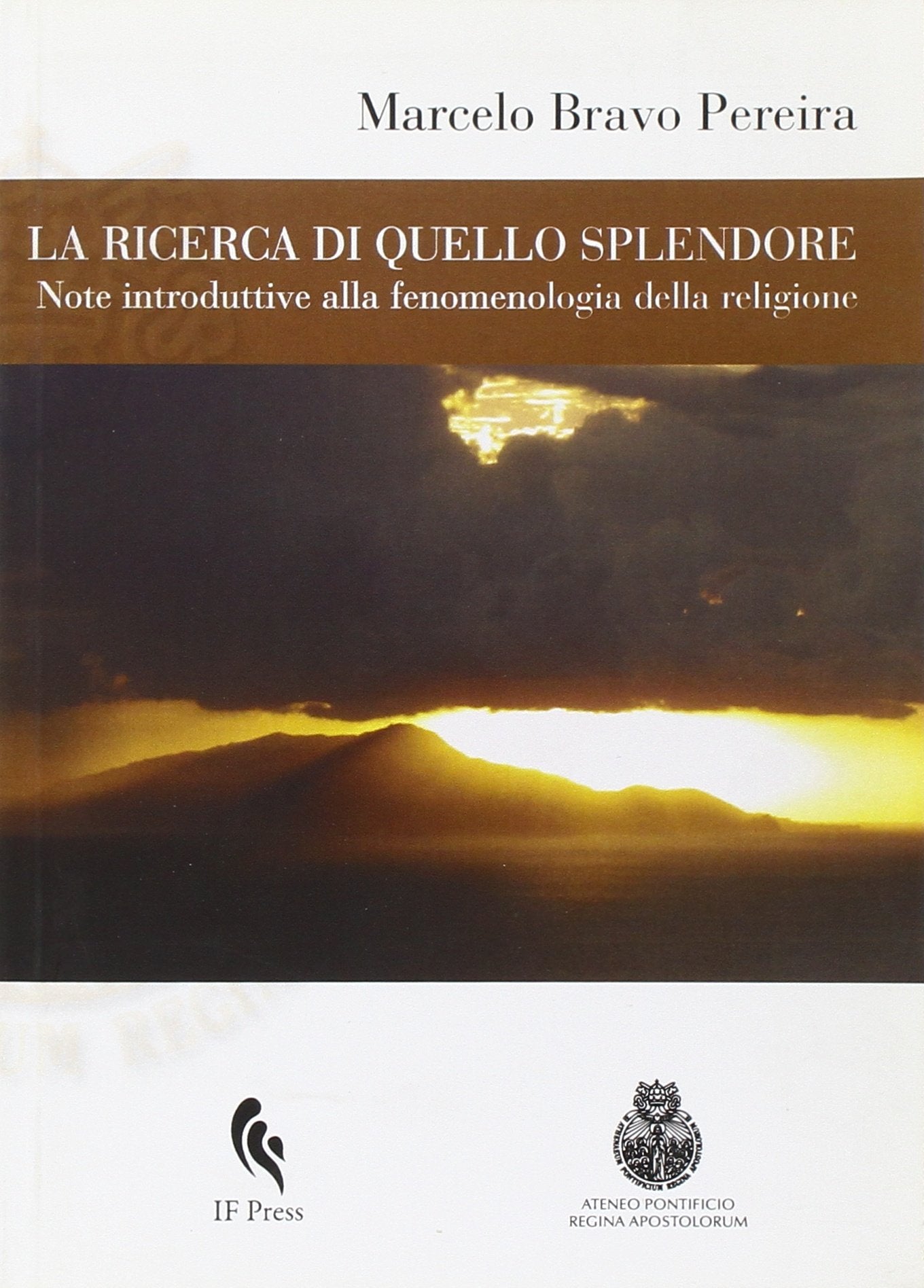 La ricerca di quello splendore: Note introduttive alla fenomenologia della religione (Filosofia) Philosophy