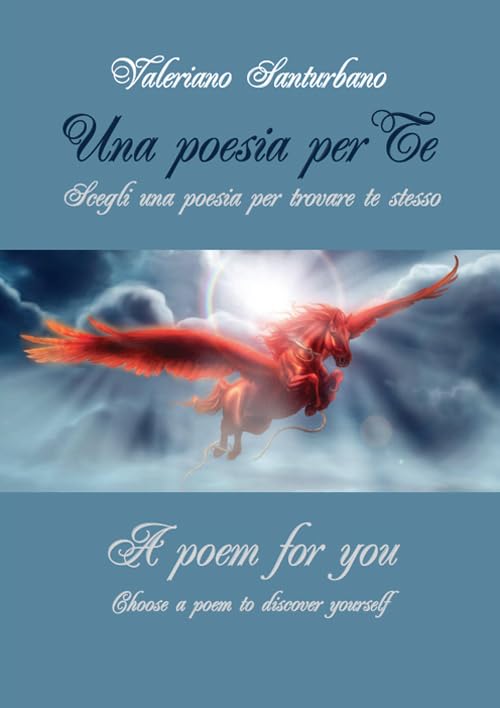 una poesia per te. Scegli una poesia per trovare te stessoA poem for you. Choose a poem to discover yourself. Ediz. bilingue book