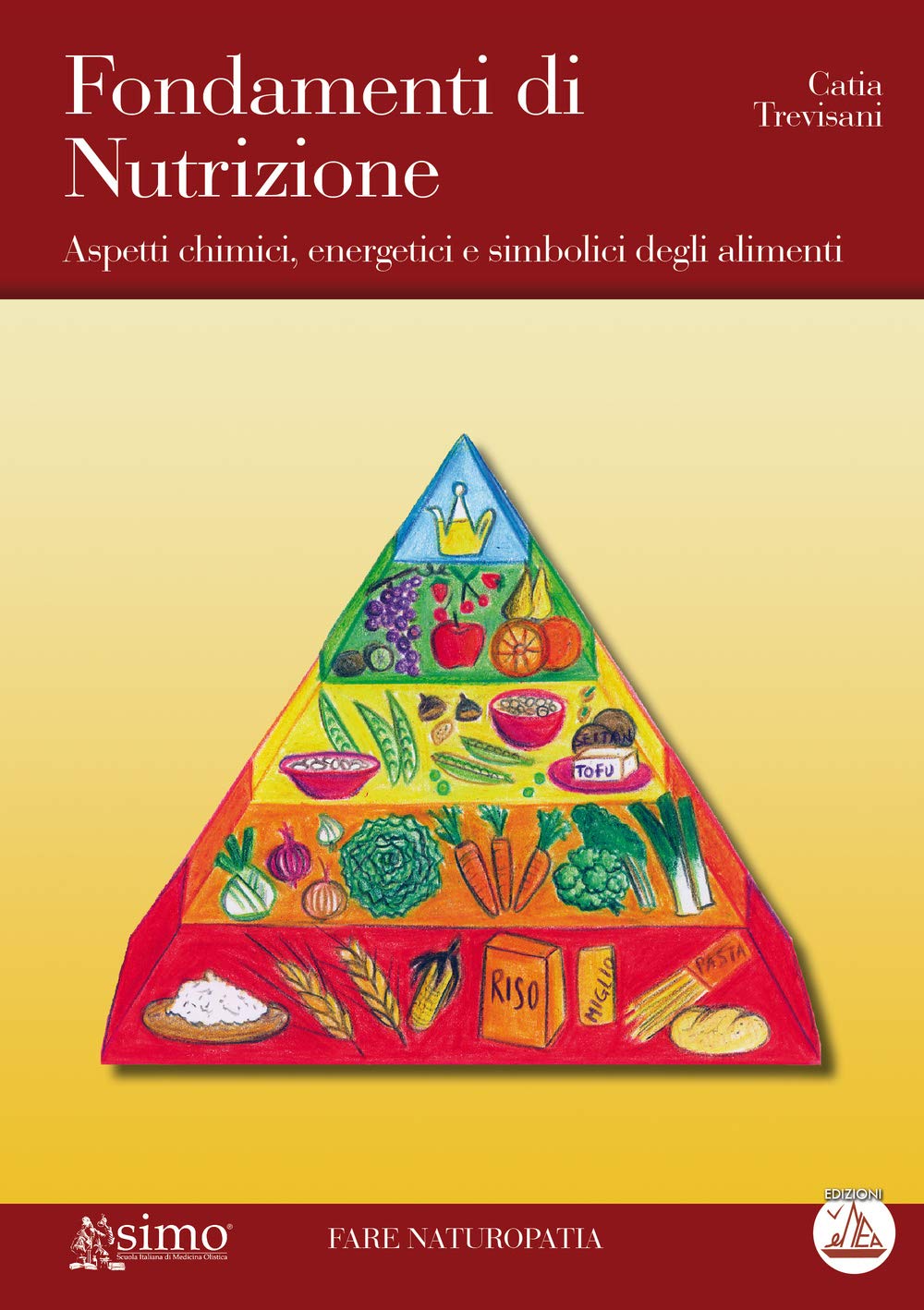 Fondamenti di nutrizione. Aspetti chimici, energetici e simbolici degli alimenti Medicine