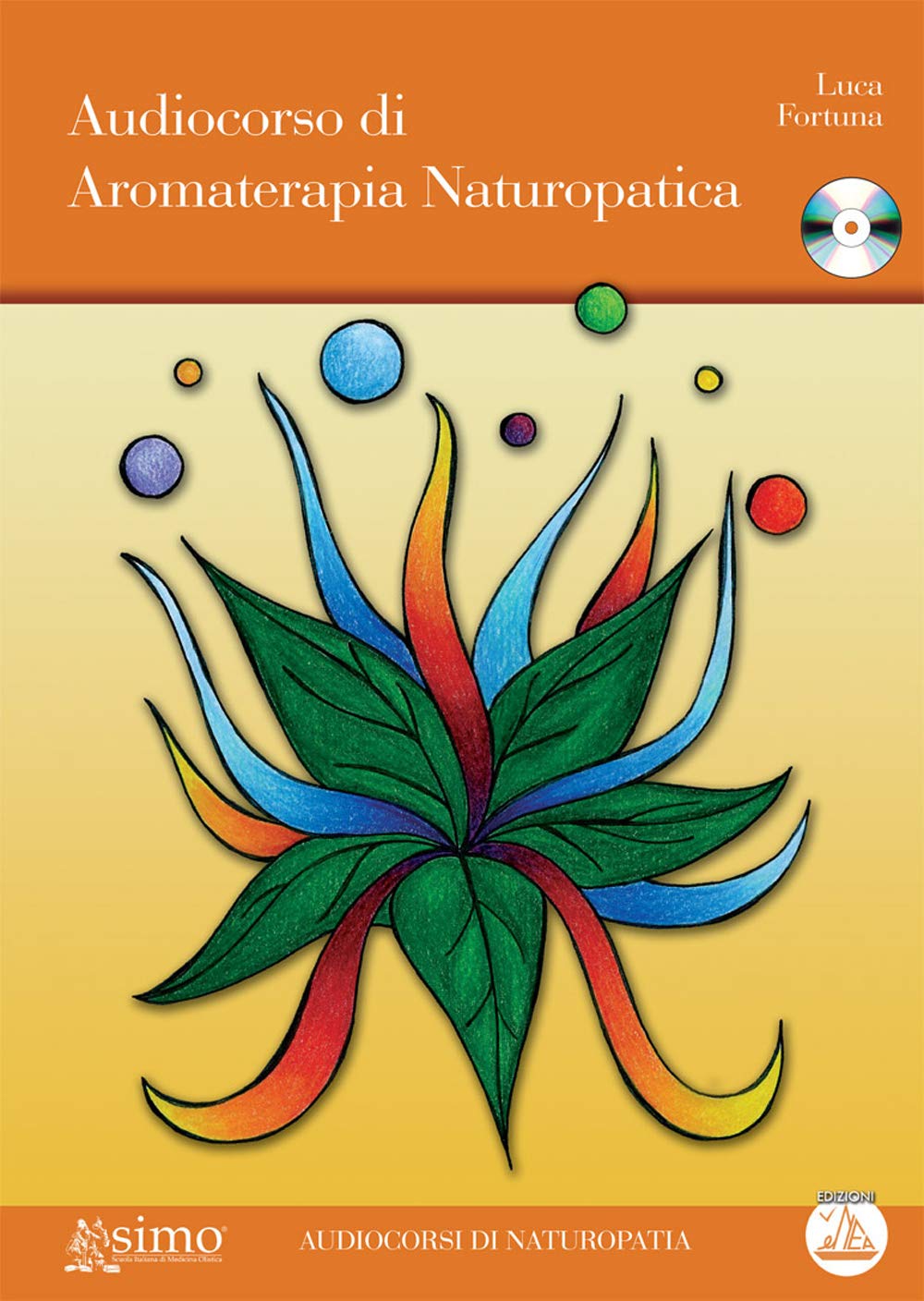 Audiocorso di aromaterapia naturopatica (Audiocorsi e videocorsi di naturopatia) Medicine