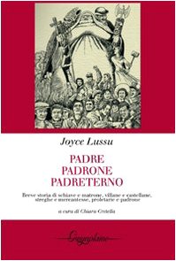 Padre, padrone, padreterno. Breve storia di schiave e matrone, villane e castellane, streghe e mercantesse, proletarie e padrone book