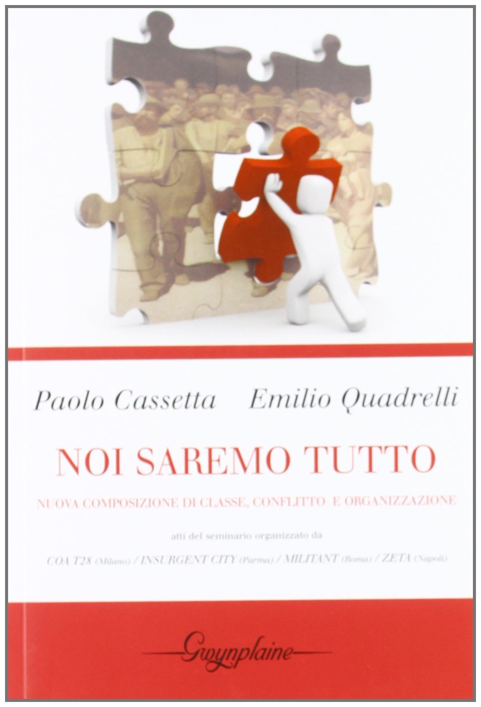 Noi saremo tutto. Nuova composizione di classe, conflitto e organizzazione Social Sciences Books