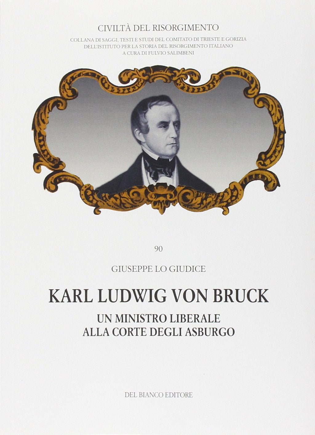 Karl Ludwig von Bruck. Un ministro liberale alla corte degli Asburgo book