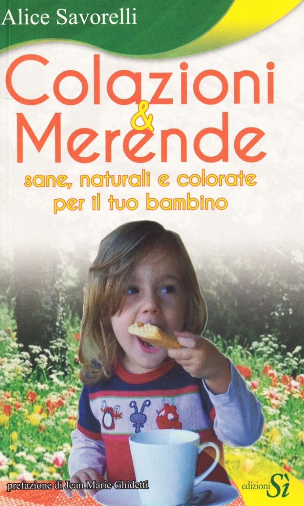 Colazioni e merendine. Sane, naturali e colorate per il tuo bambino Leisure, Home & Garden