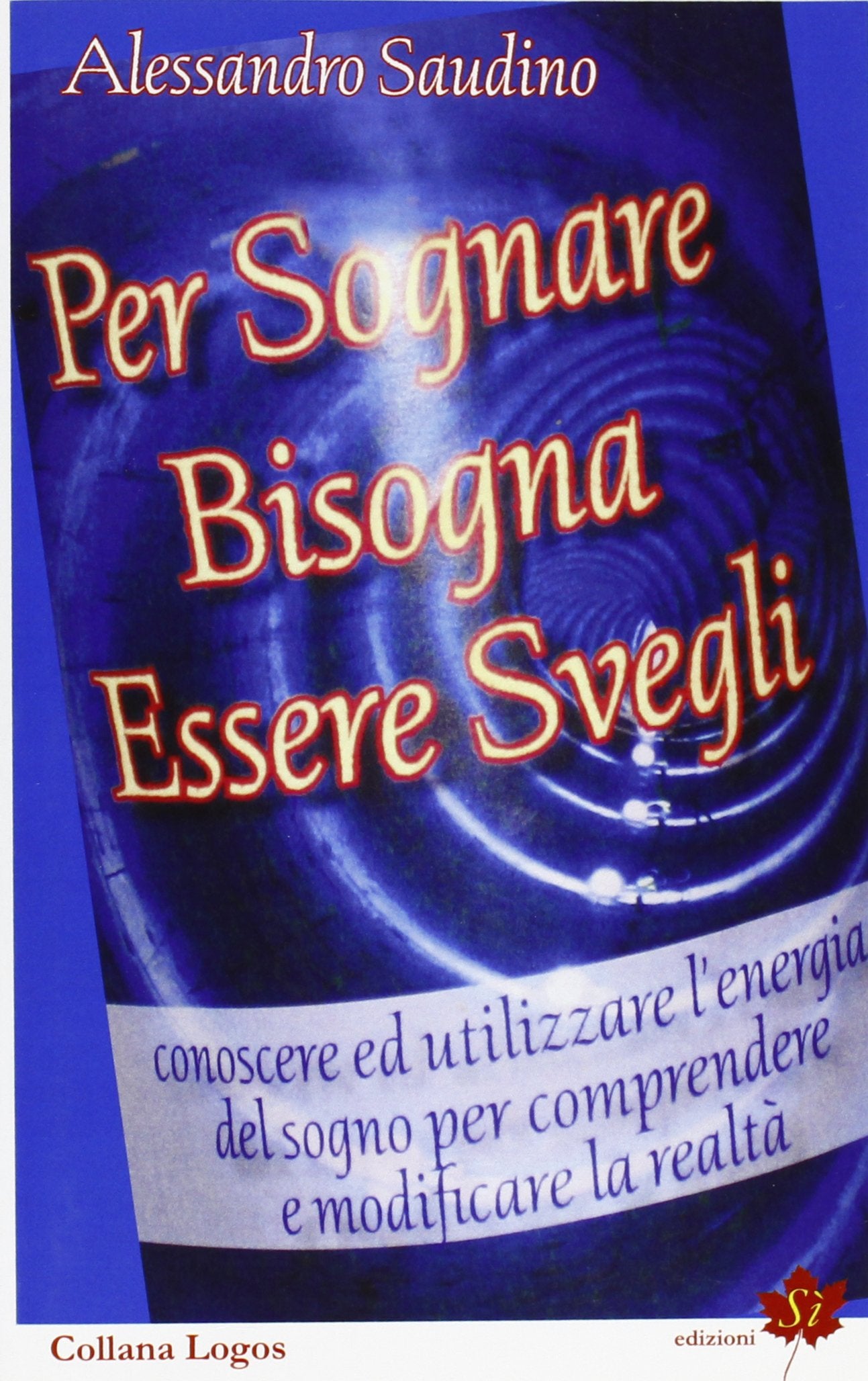 Per sognare bisogna essere svegli book