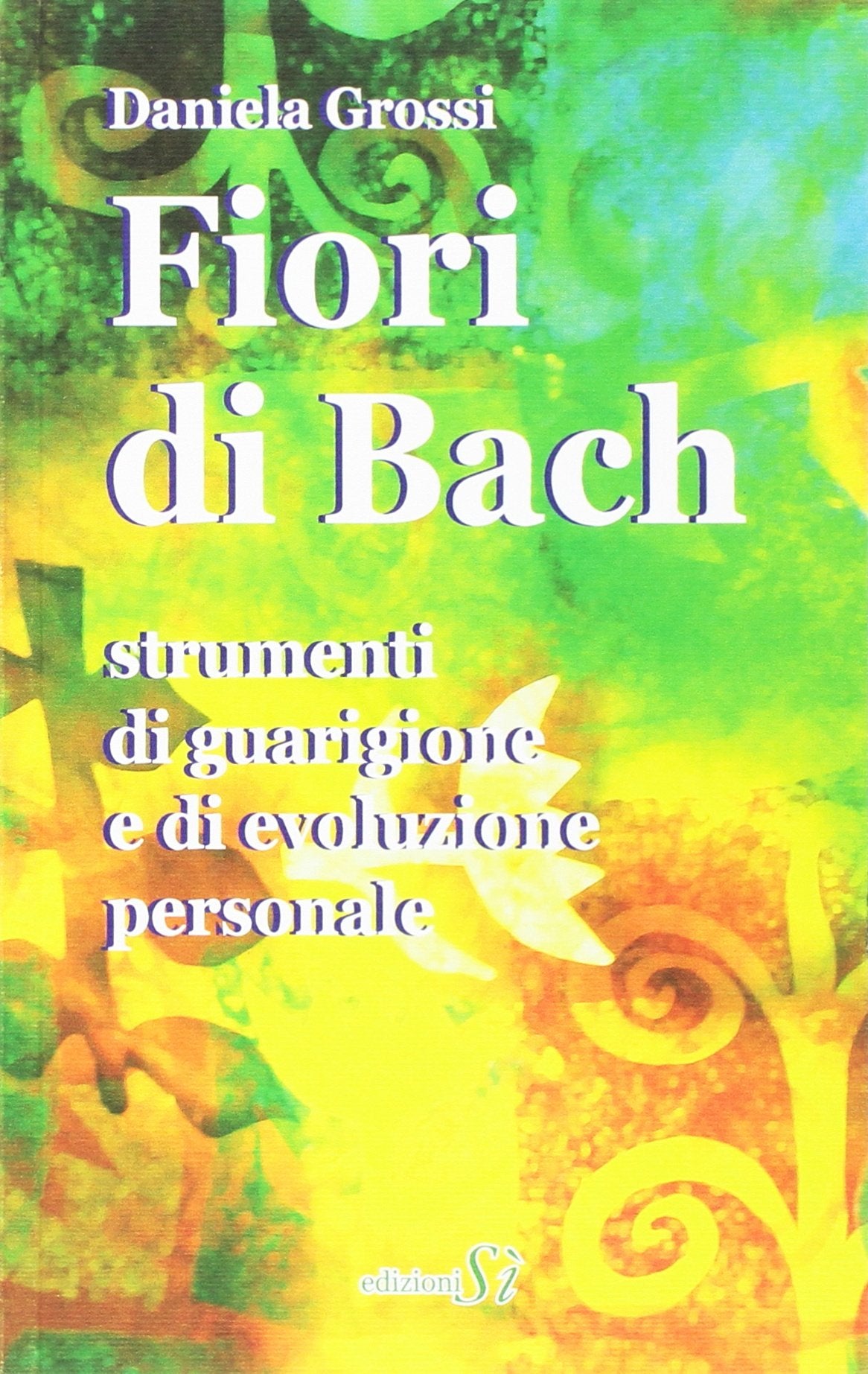 Fiori di Bach. Strumenti di guarigione e di evoluzione personale book