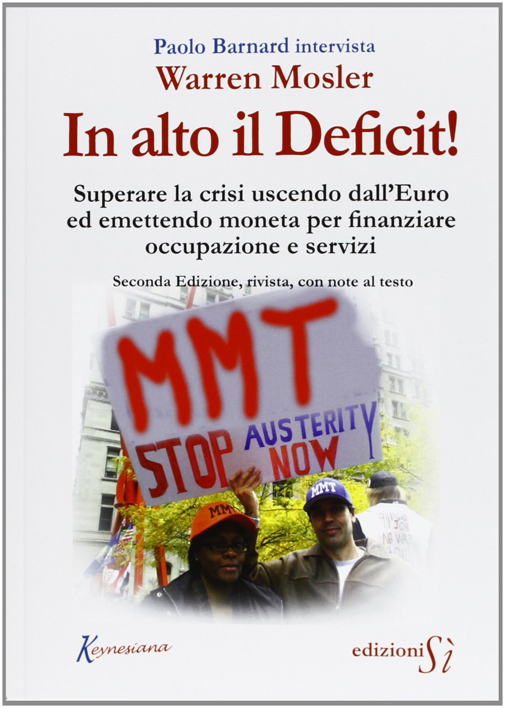 In alto il deficit! Superare la crisi uscendo dall'Euro ed emettendo moneta per finanziare occupazione e servizi Business, Finance & Career