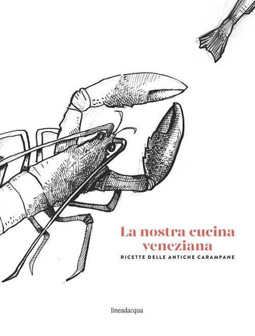 La nostra cucina veneziana. Ricette delle antiche carampane book