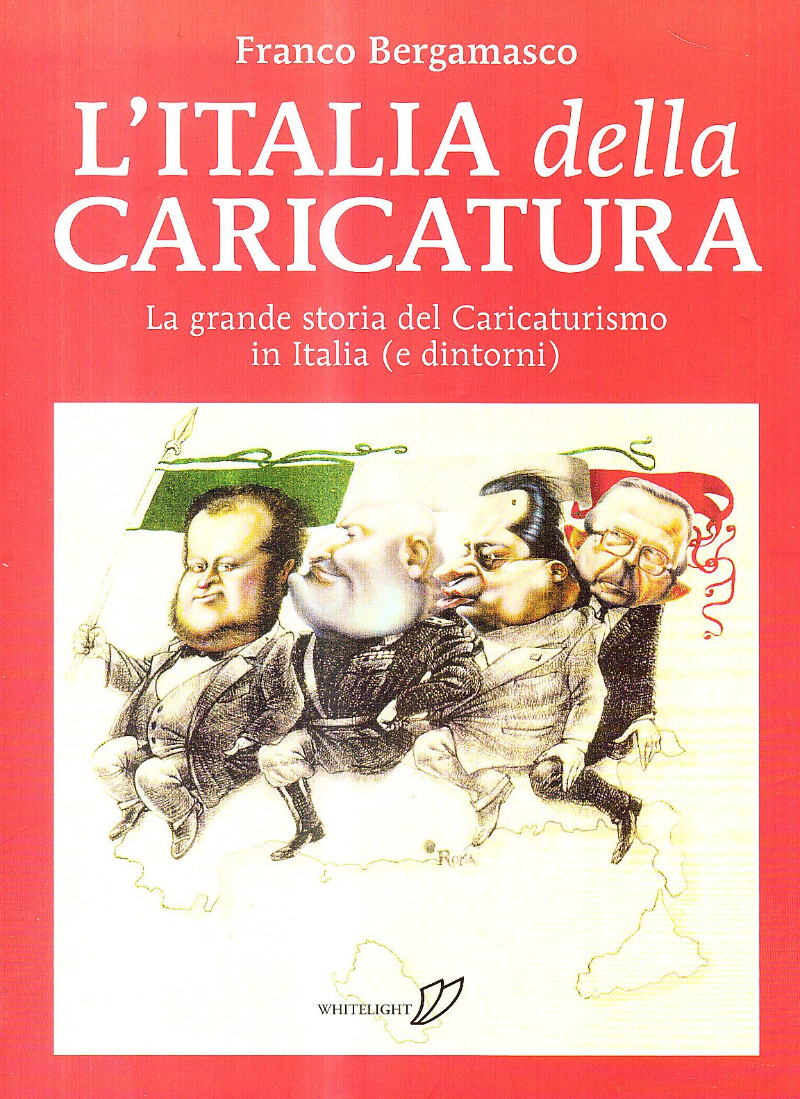 L'Italia della caricatura. La grande storia del caricaturismo in Italia (e dintorni). Ediz. illustrata Film, Art & Culture