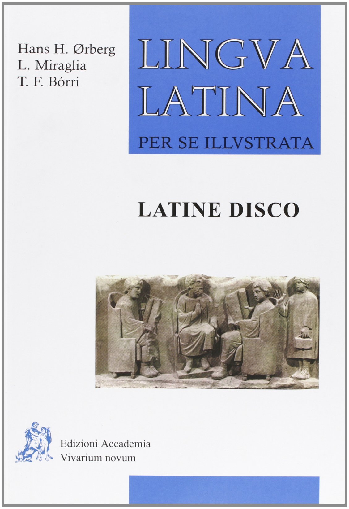 Lingua latina per se illustrata. Latine disco. Ediz. compatta. Per le Scuole superiori book