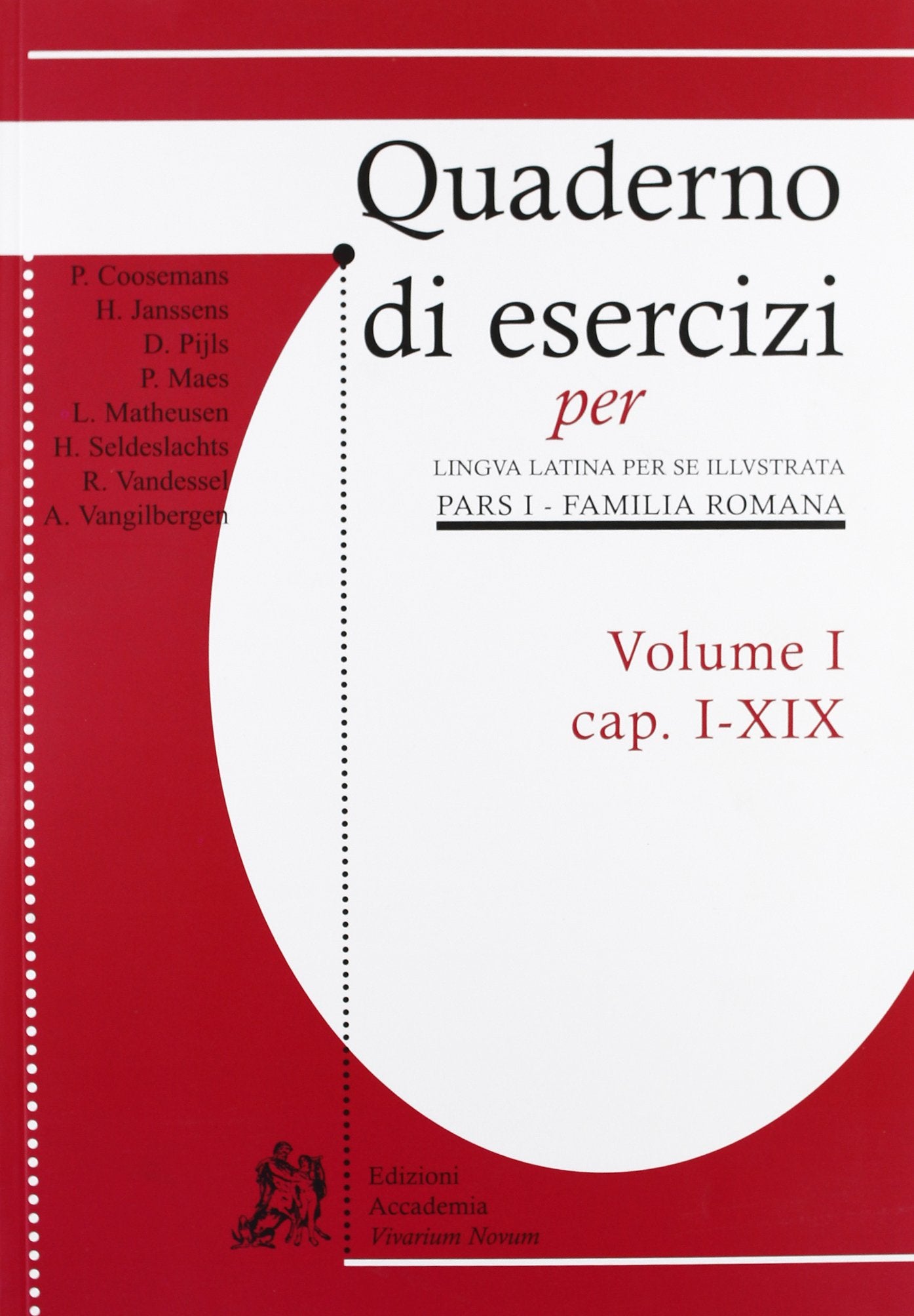 Quaderni di esercizi per lingua latina per illustrata. Pars I Familia romana. Per i Licei e gli Ist. magistrali. cap. I-XIX (Vol. 1) Study Guides