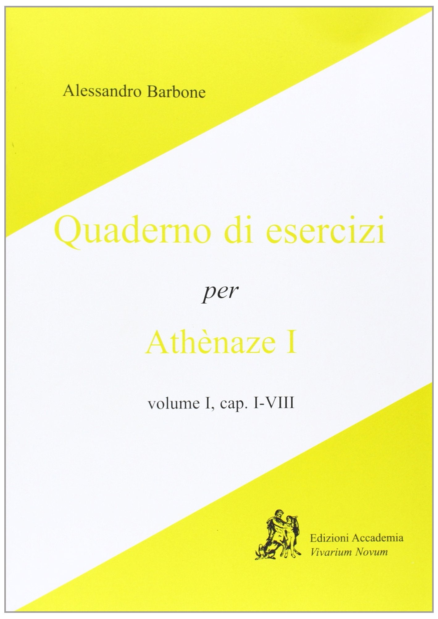 Athenaze I, cap. I-VIII. Quaderno di esercizi. Per le Scuole superiori Professional & Reference Books