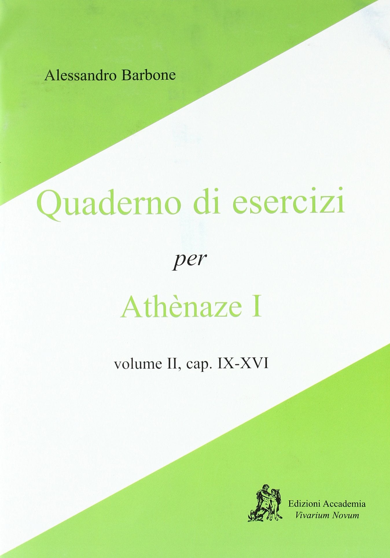 Athenaze I, cap. IX-XVI. Quaderno di esercizi. Per le Scuole superiori Professional & Reference Books