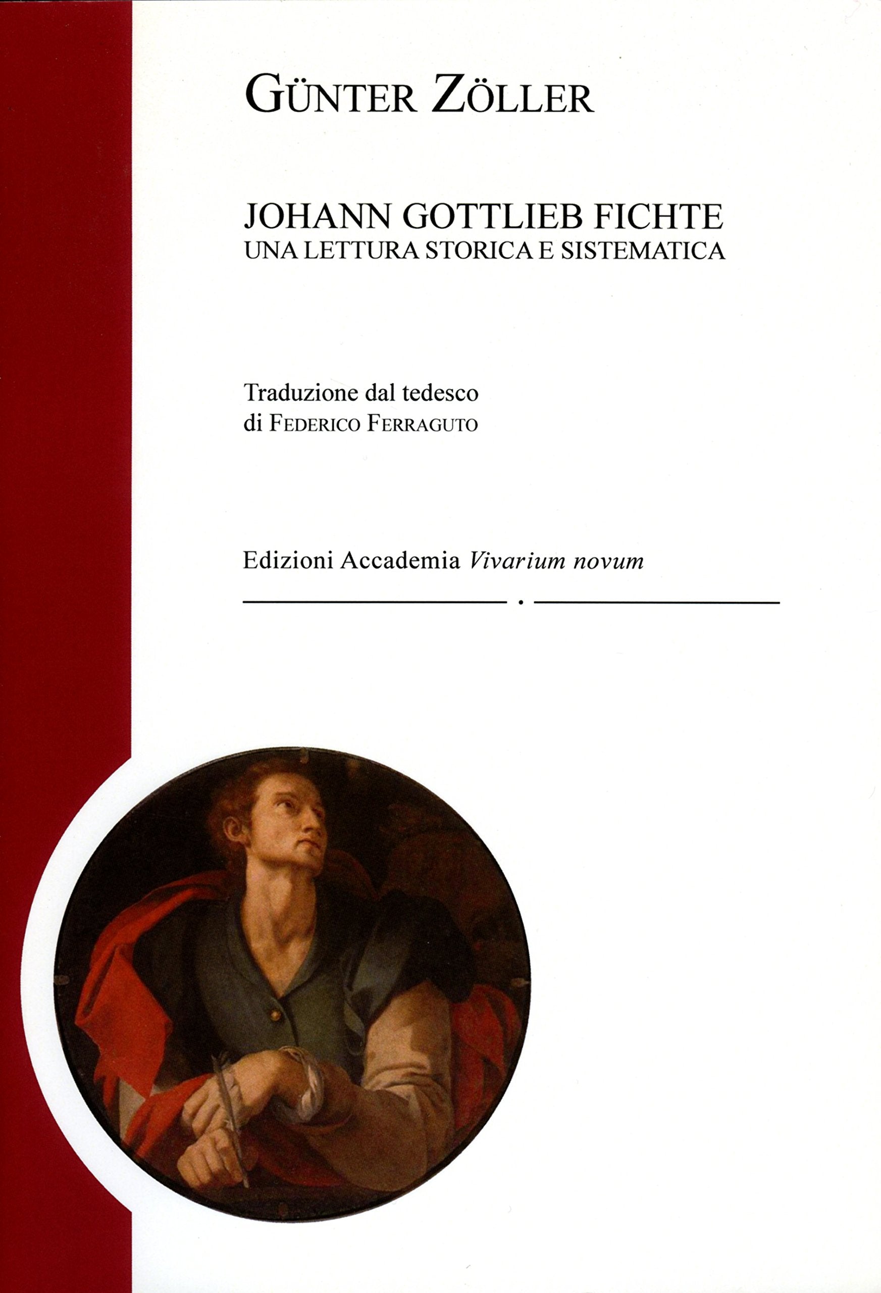 Johann Gottlieb Fichte. Una lettura storica e sistematica (Fichtiana) Philosophy