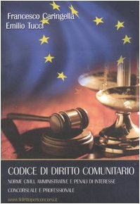 Codice di diritto comunitario. Norme civili, amministrative e penali di interesse concorsuale e professionale Law