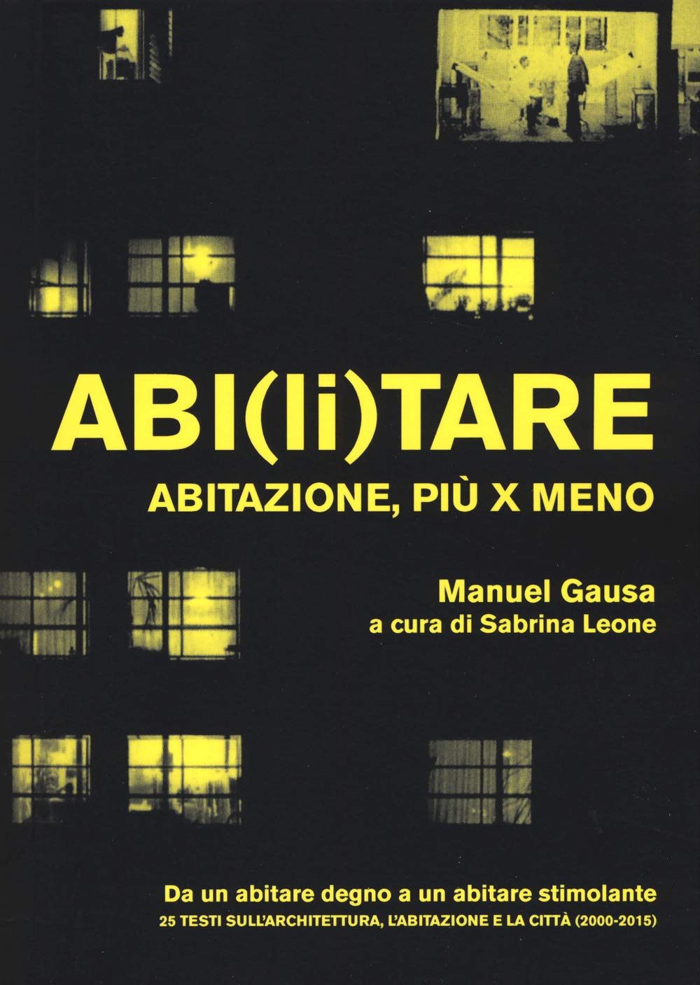 Abi(li)tare. Abitazione, più x meno (Babel) Architecture