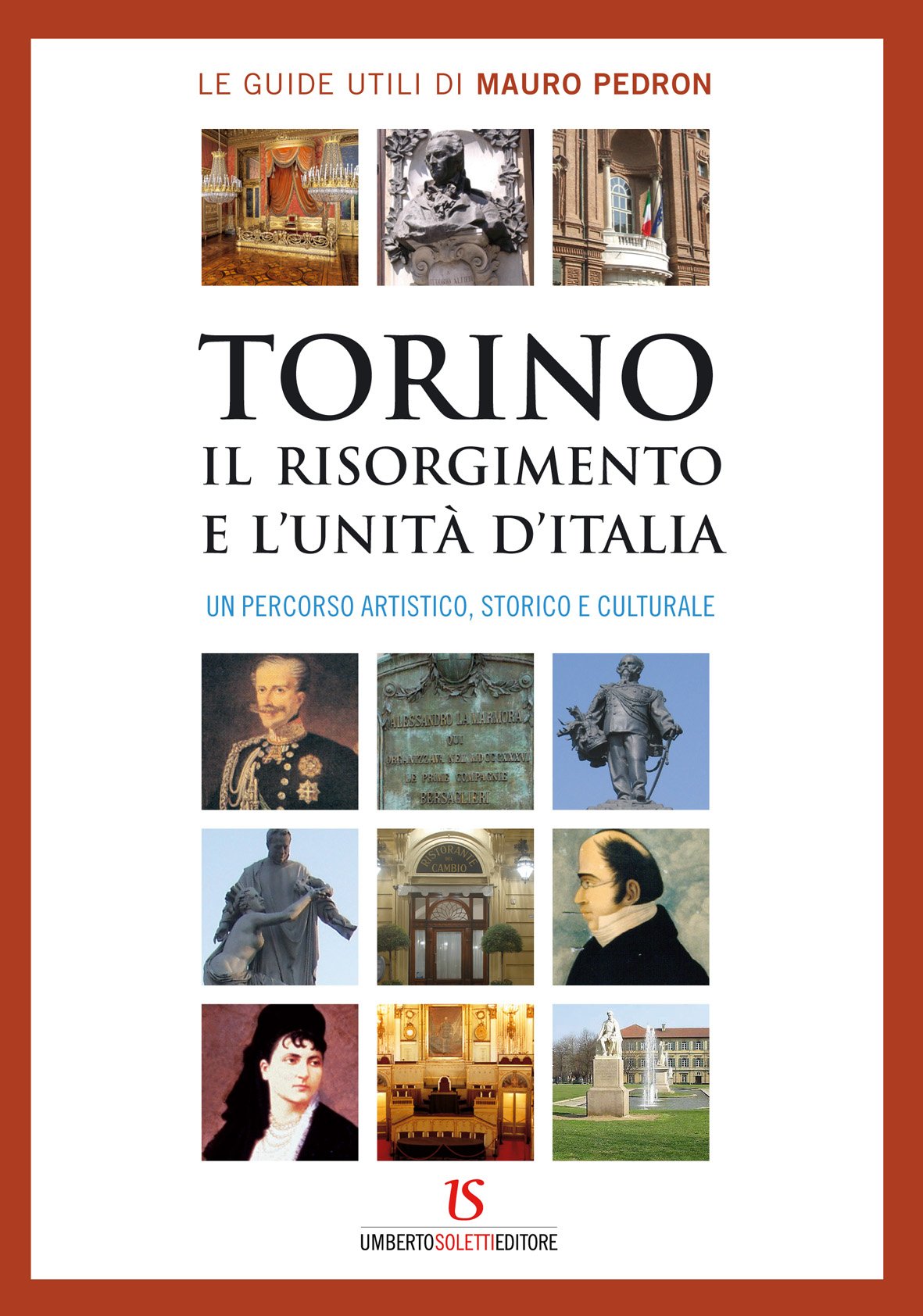 Torino, il Risorgimento e l'unità d'Italia. Un percorso artistico, storico e culturale book