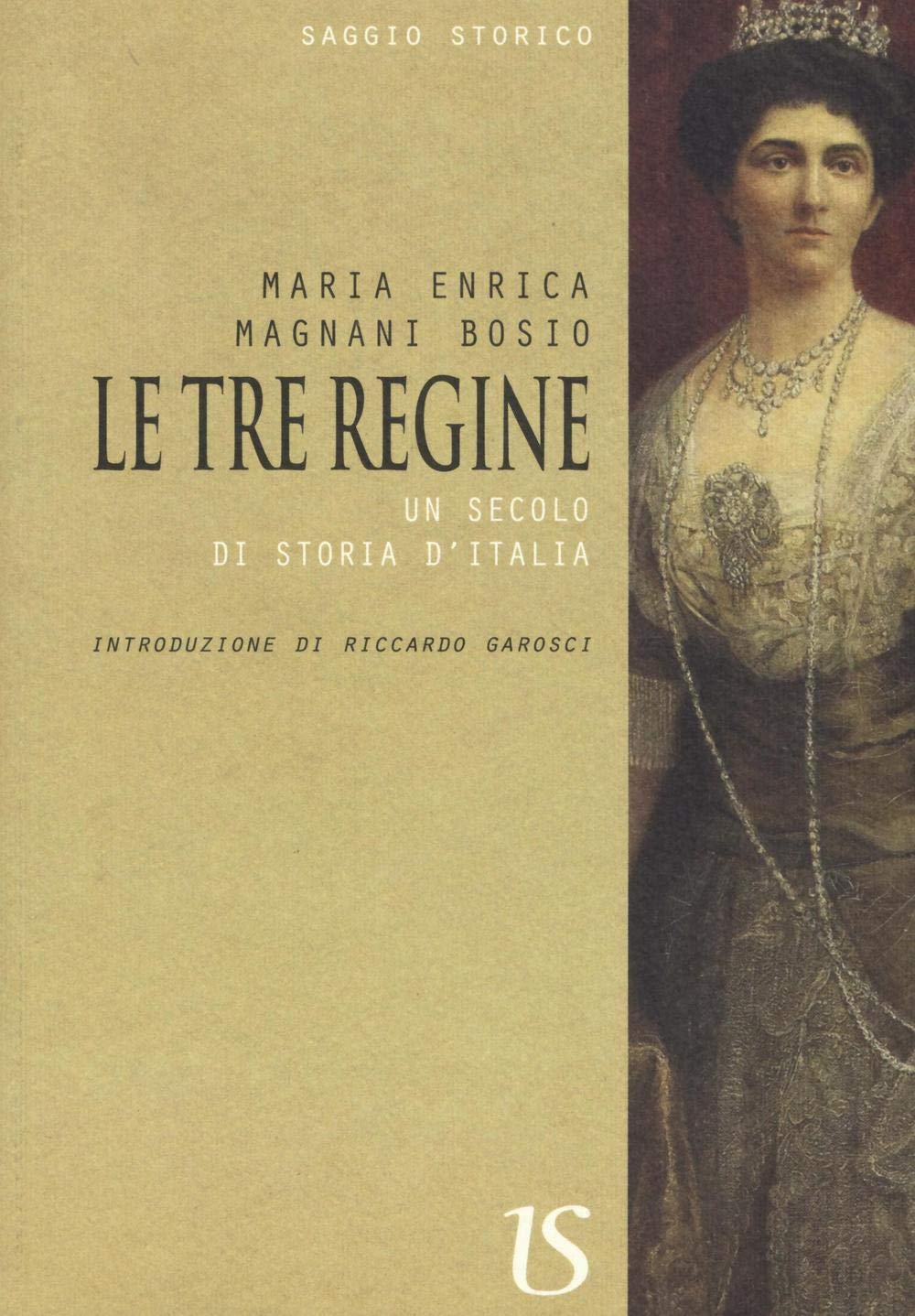 Le tre regine. Un secolo di storia d'Italia Politics & History