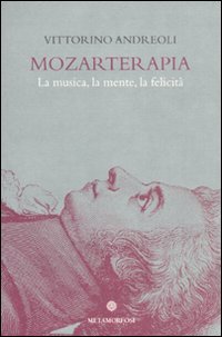 Mozarterapia. La musica, la mente, la felicità book