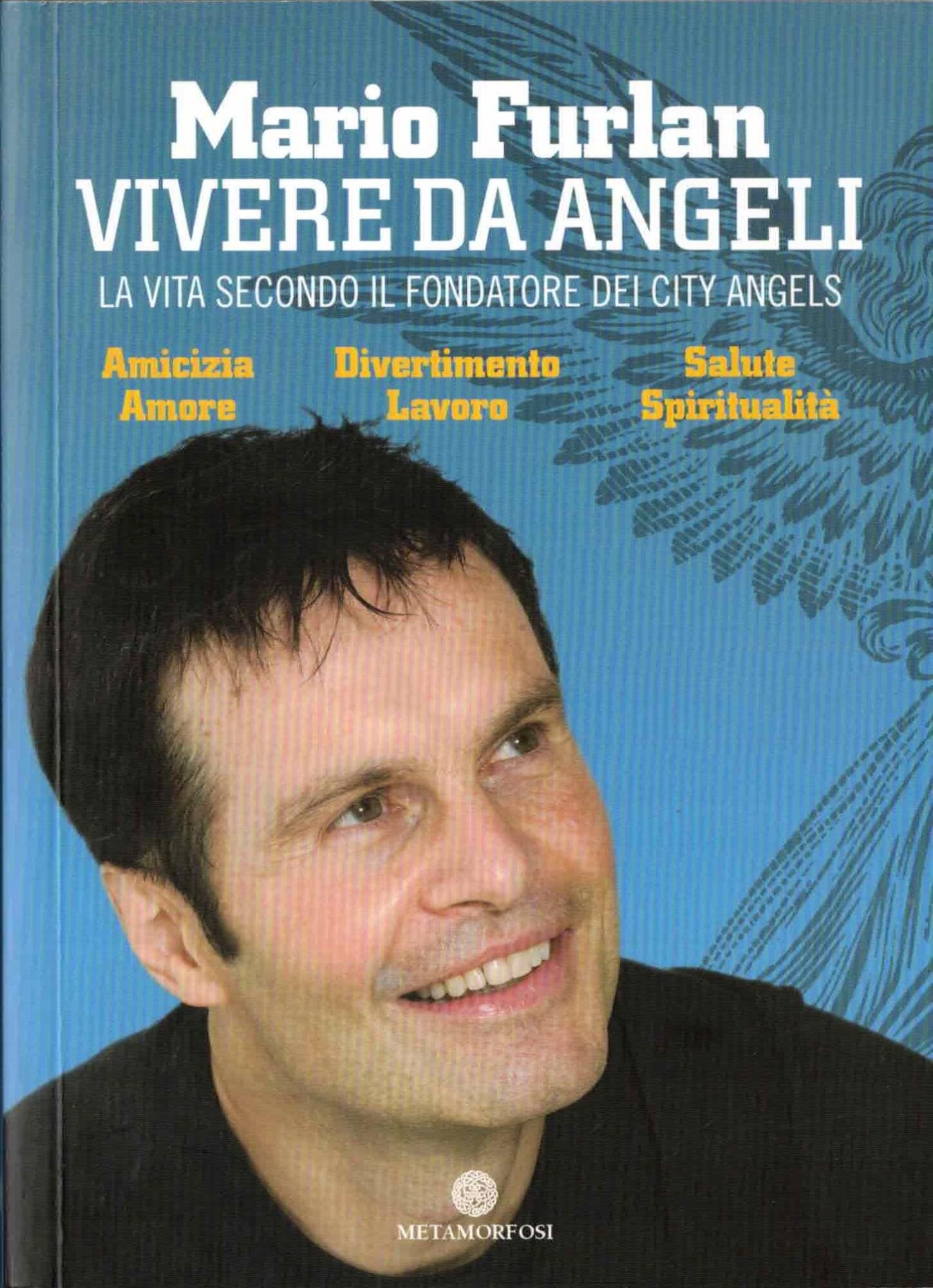 Vivere da angeli. La vita secondo il fondatore dei City Angels Lifestyle