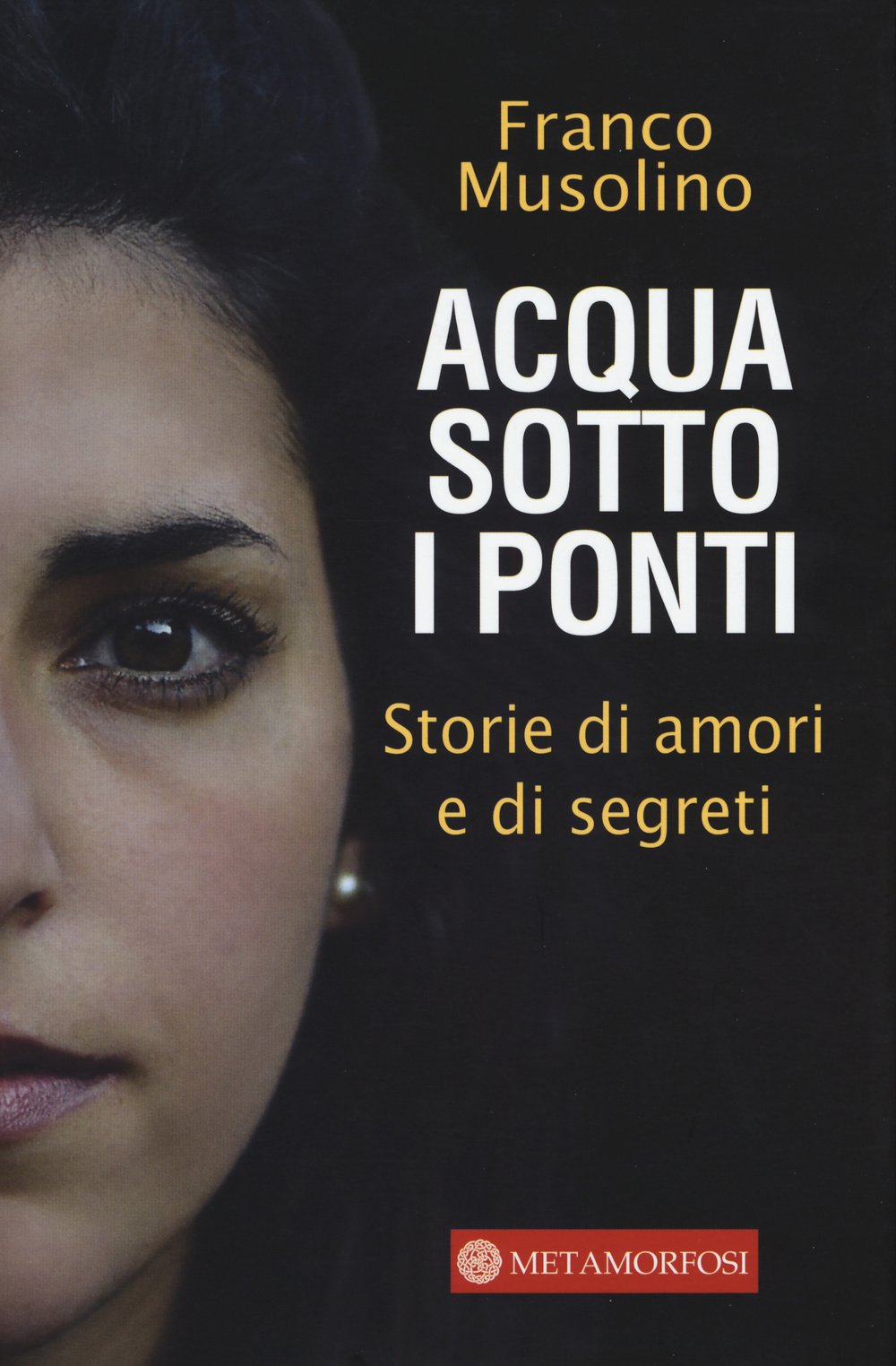 Acqua sotto und ponti. Story di amori e di segreti Contemporary literature