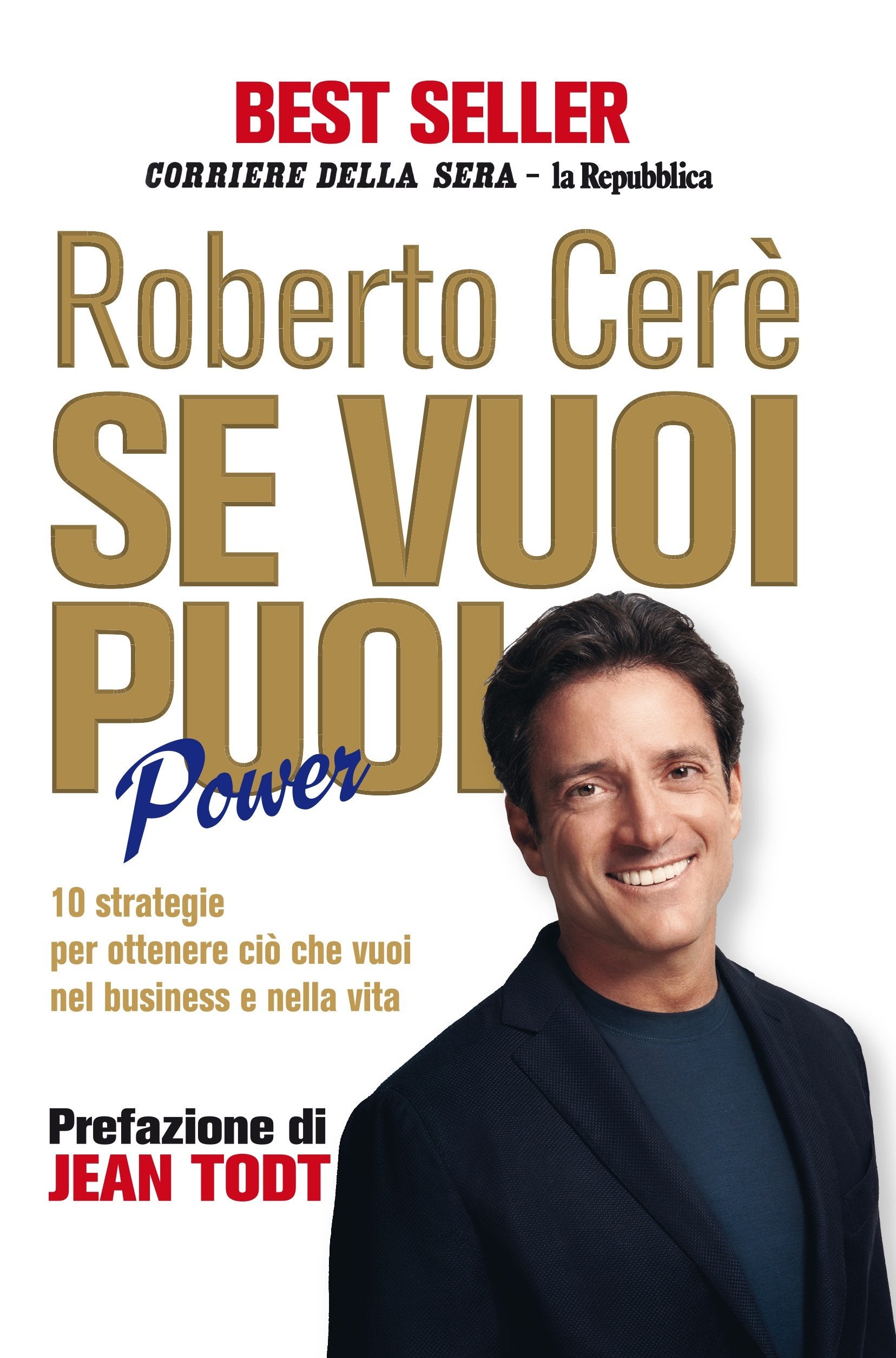 Se vuoi puoi. Power. 10 strategie per ottenere ciò che vuoi nel business e nella vita Business, Finance & Career