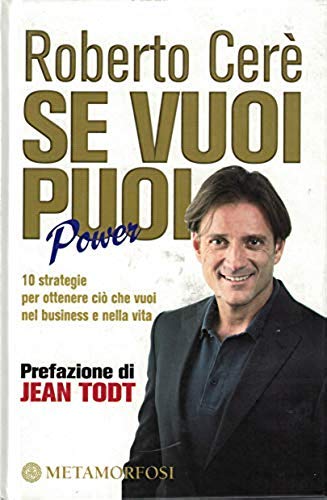 Se vuoi puoi. Power. 10 strategie per ottenere ciò che vuoi nel business e nella vita book