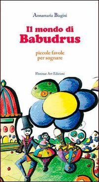 Il mondo di Babudrus. Piccole favole per sognare book