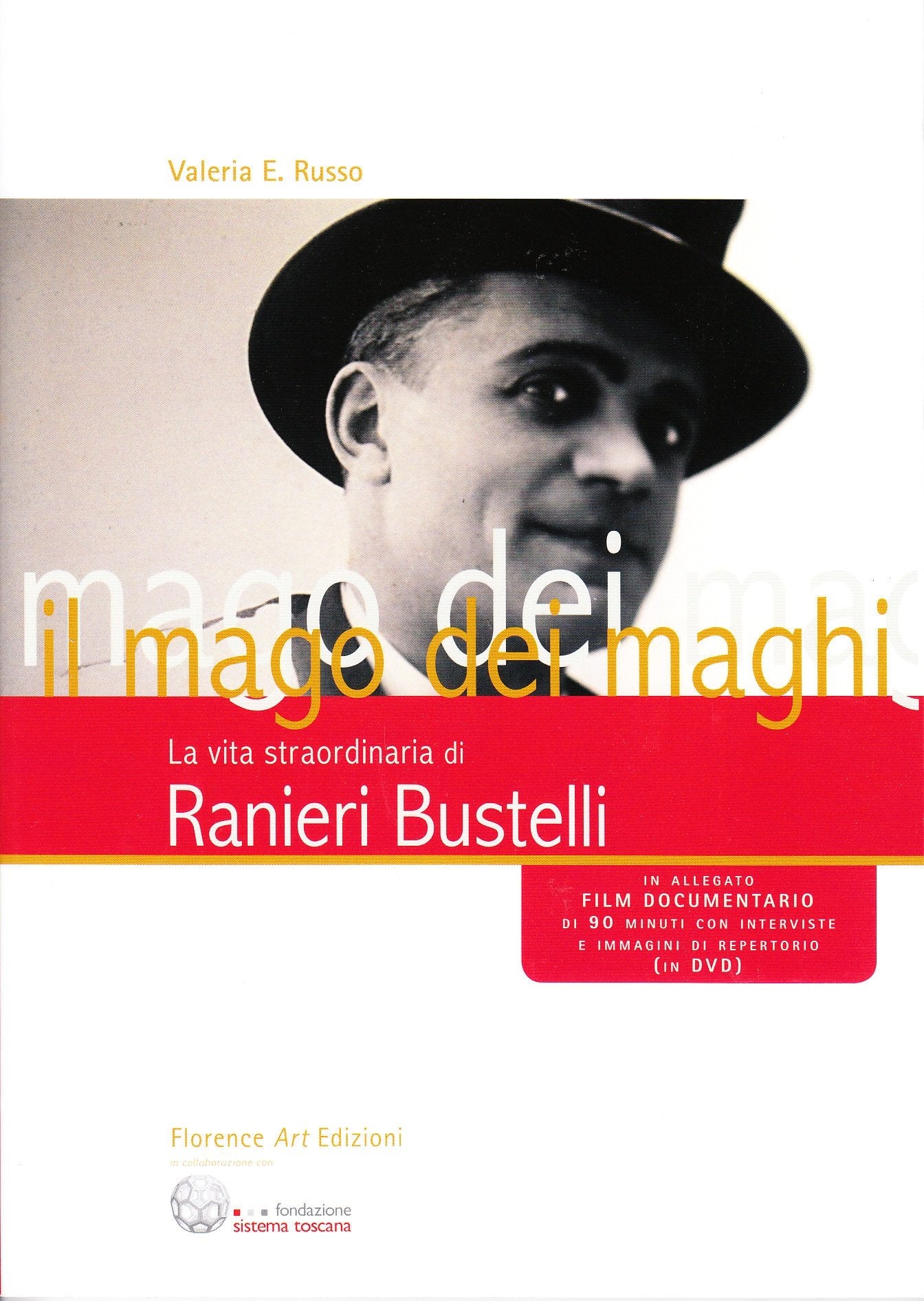 Il mago dei maghi. La vita straordinaria di Ranieri Bustelli. Con DVD book