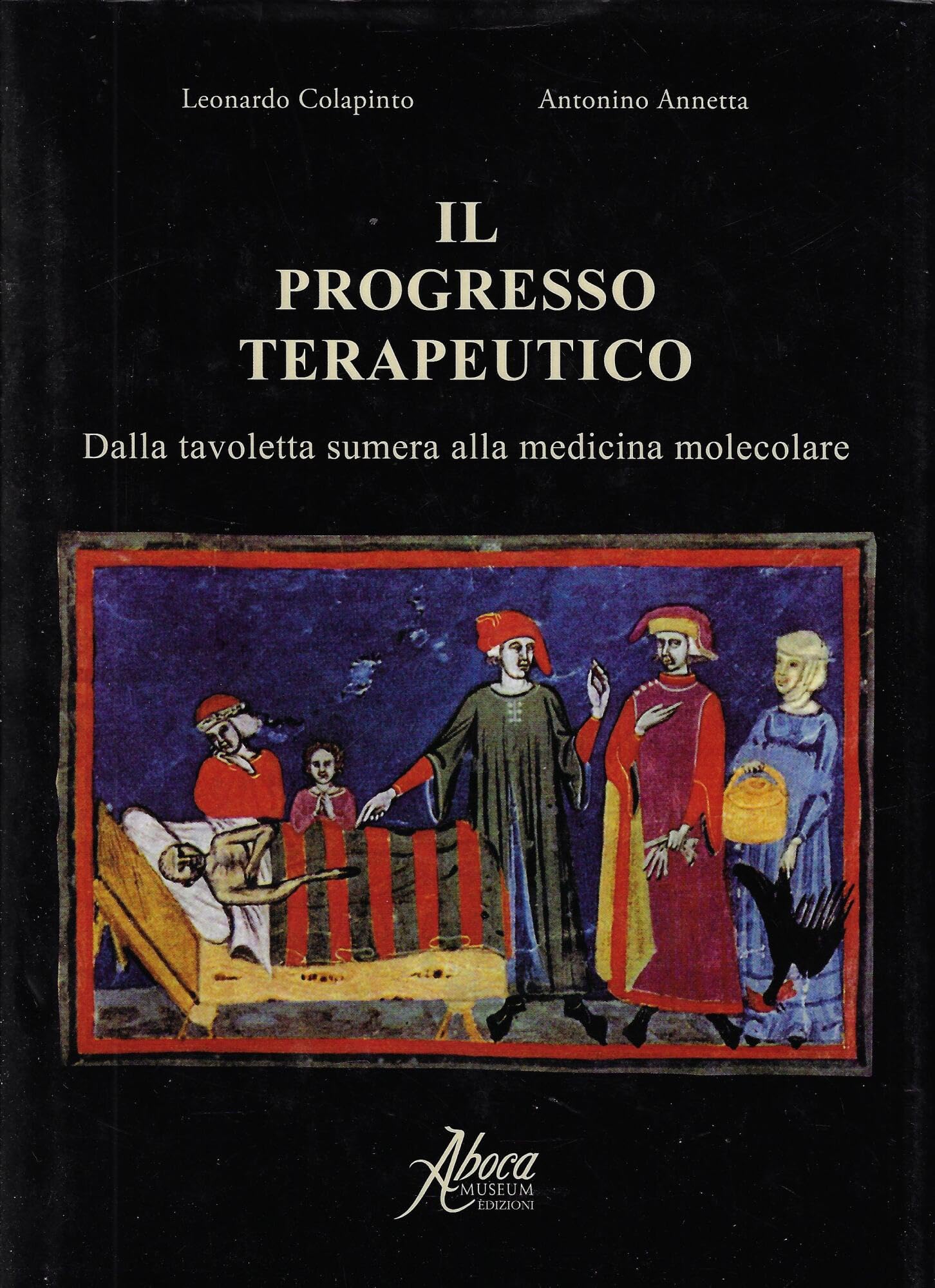 Il progresso terapeutico. Dalla tavoletta sumera alla medicina molecolare book