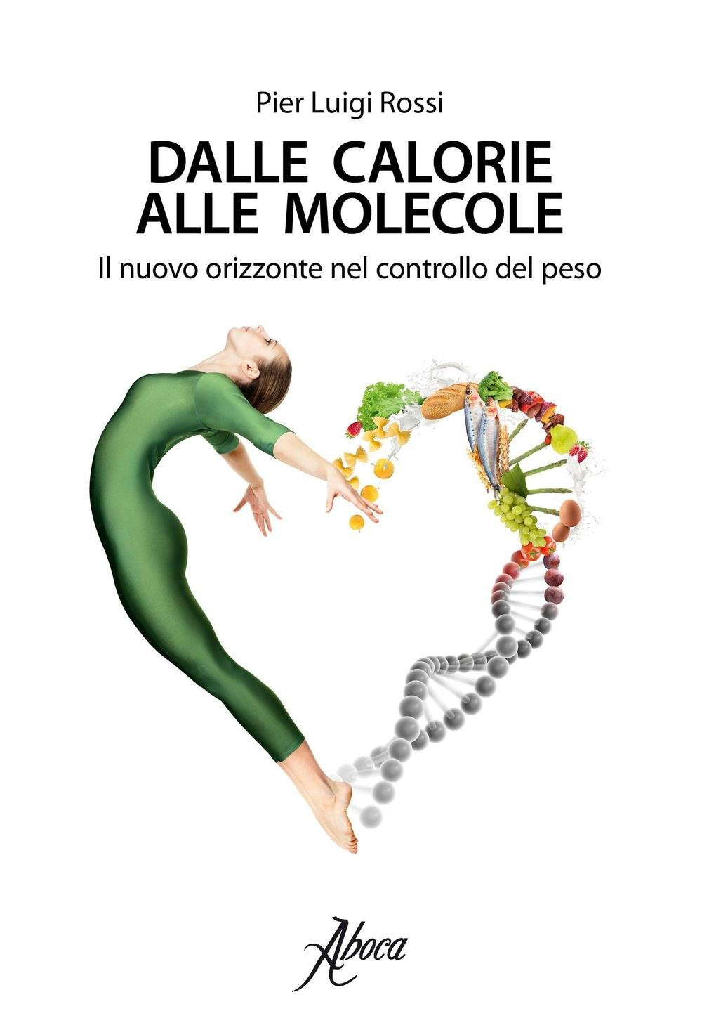 Dalle calorie alle molecole. Il nuovo orizzonte del controllo del peso Medicine