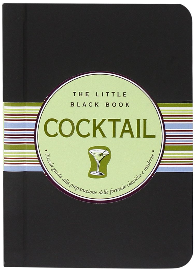 Cocktail. Piccola guida alla preparazione delle formule classiche e moderne book