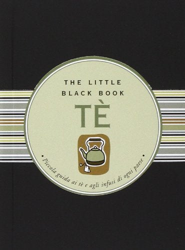 Tè. Piccola guida ai tè e agli infusi di ogni paese book