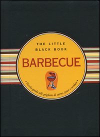 Barbecue. Piccola guida alle grigliate di carne, pesce e verdure book