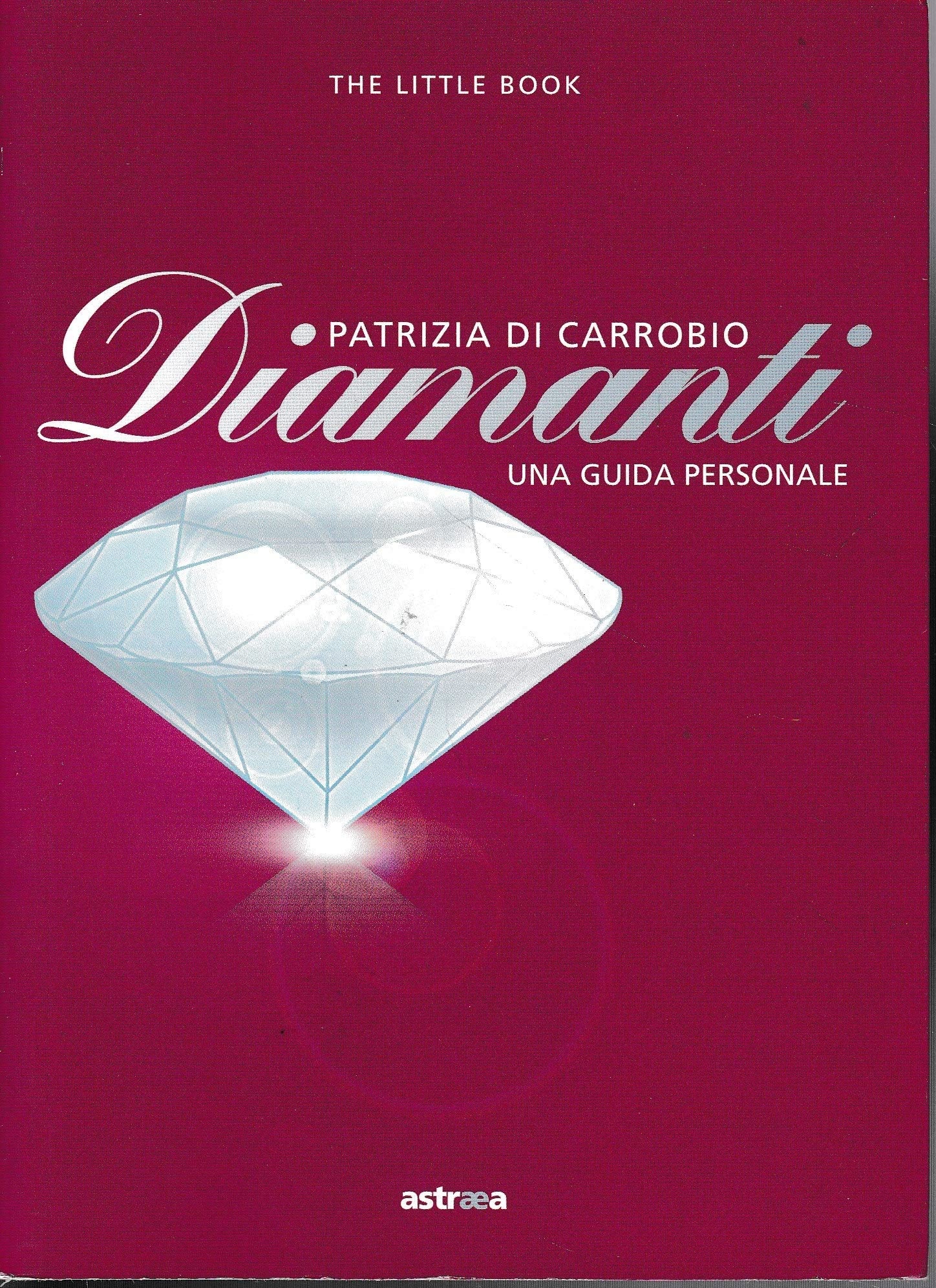 Diamanti. Piccola guida a pietre, montature e gioielli (The little red book) Leisure, Home & Garden