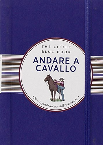Andare a cavallo. Piccola guida all'arte dell'equitazione book