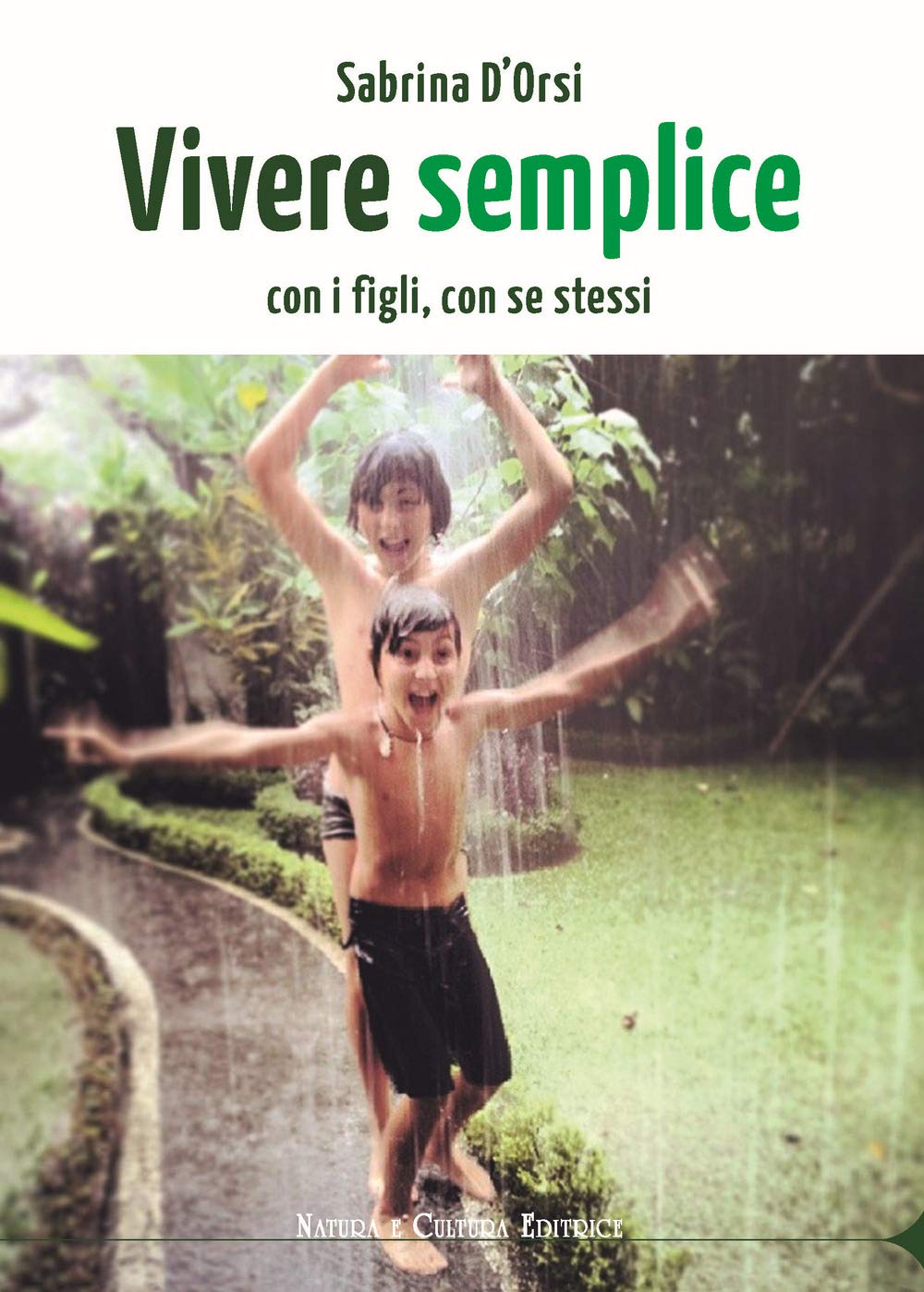 Vivere semplice. Con i figli, con se stessi Parents & Children