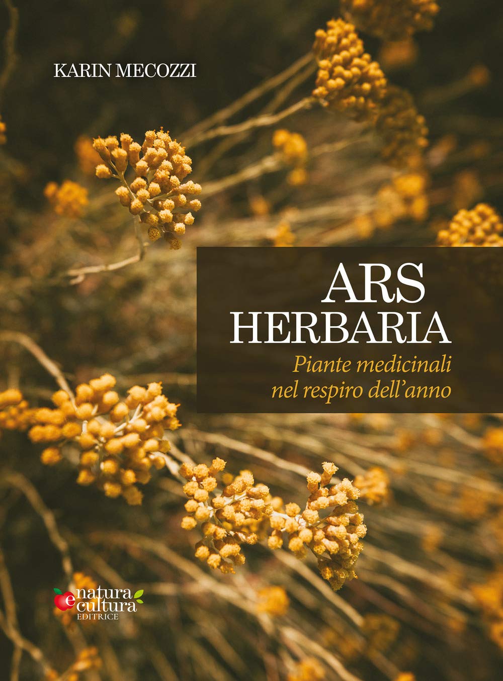 Ars herbaria. Piante medicinali nel respiro dell'anno. Ediz. ampliata book