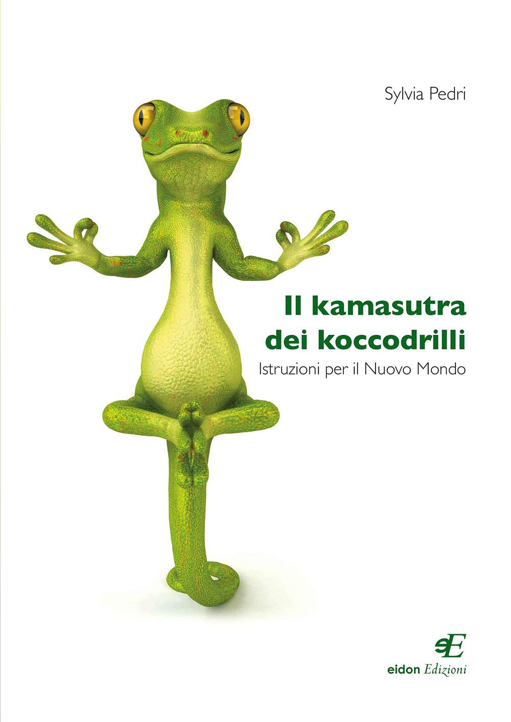 Il kamasutra dei koccodrilli. Istruzioni per il nuovo mondo book
