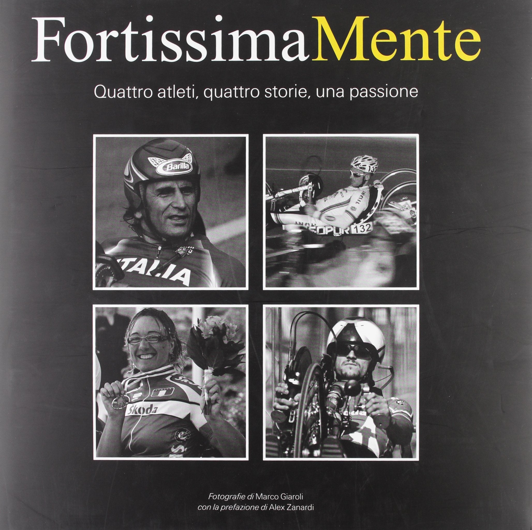 FortissimaMente. Quattro atleti, quattro storie, una passione. Ediz. illustrata book
