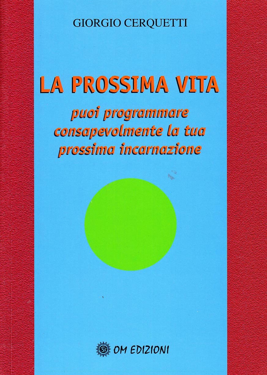 La prossima vita. Puoi programmare consapevolmente la tua prossima incarnazione book